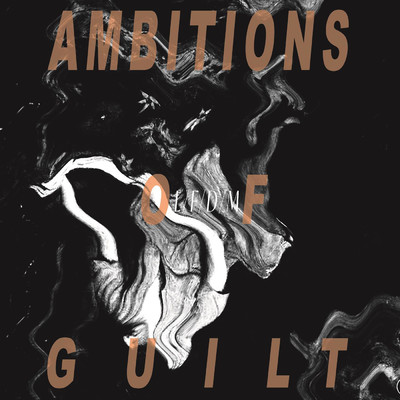 Ambitions of Guilt/L／F／D／M