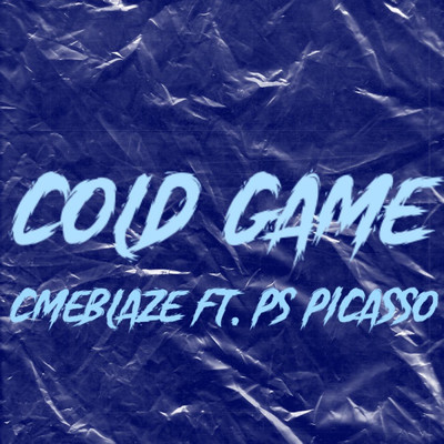シングル/Cold Game (feat. PS PICASSO)/CMEBLAZE