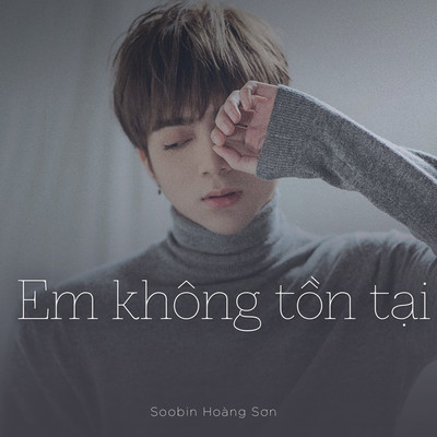 シングル/Em Khong Ton Tai/Soobin Hoang Son