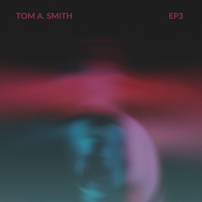アルバム/EP3/Tom A. Smith