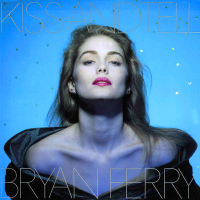 アルバム/Kiss and Tell/Bryan Ferry