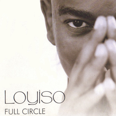 Full Circle/Loyiso