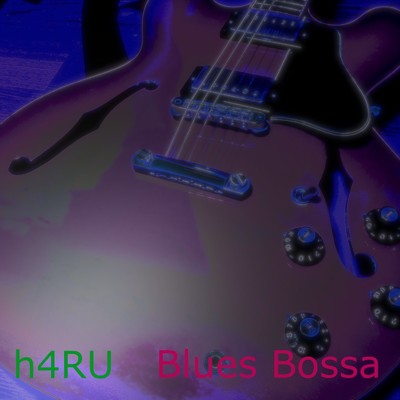 アルバム/Blues Bossa/h4RU