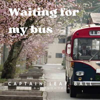 シングル/Waiting for the bus/Captain Leaf Ball