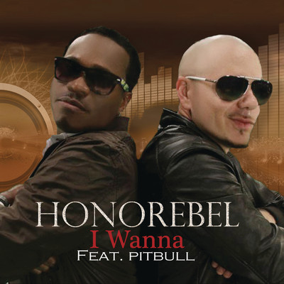 シングル/I Wanna feat.Pitbull,Jump Smokers/Honorebel