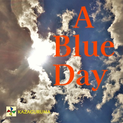 A Blue Day/KAZAGURUMA