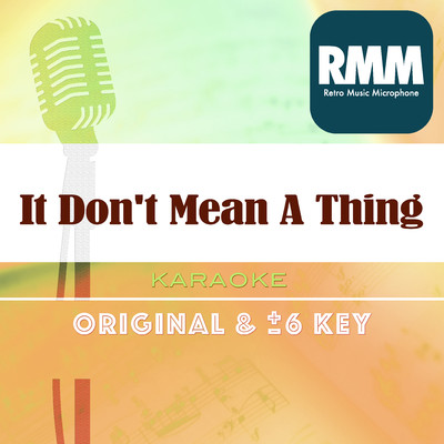It Don't Mean A Thing : Key+6 (Karaoke)/Retro Music Microphone