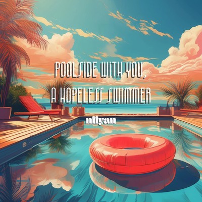 シングル/Poolside with you, a hopeless swimmer/niiyan