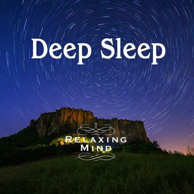 Deep Sleep/Relaxing Mind