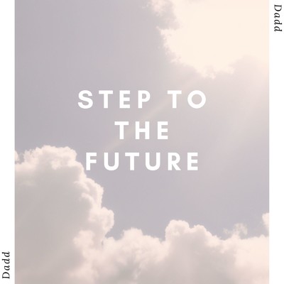 未来への一歩/Dadd