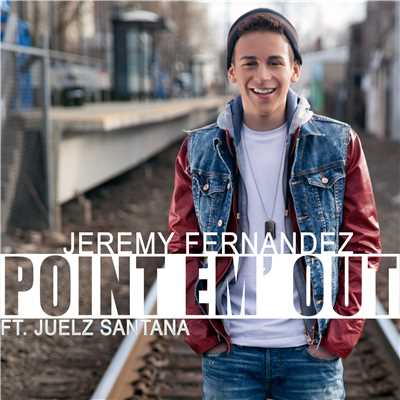 シングル/Point Em Out (feat. Juelz Santana)/Jeremy Fernandez