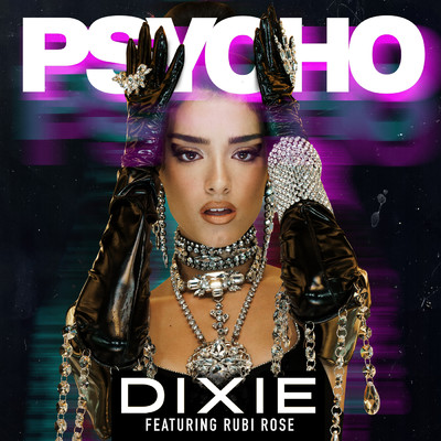 Psycho (Explicit) (featuring Rubi Rose)/Dixie