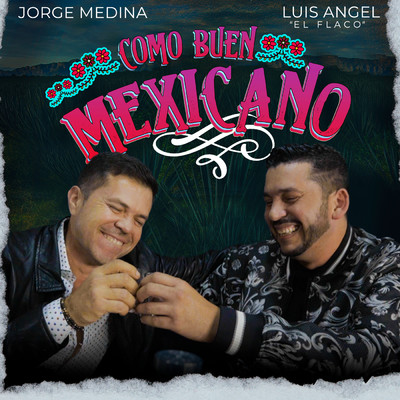 シングル/Como Buen Mexicano/Jorge Medina／Luis Angel ”El Flaco”