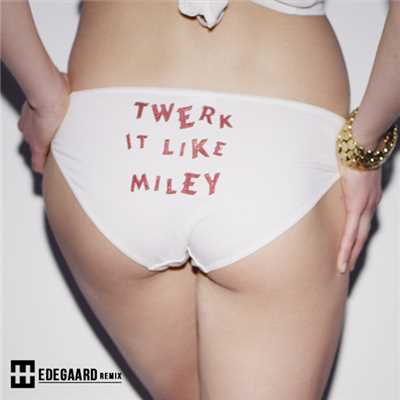 Twerk It Like Miley (featuring Christopher／HEDEGAARD Remix)/Brandon Beal／HEDEGAARD