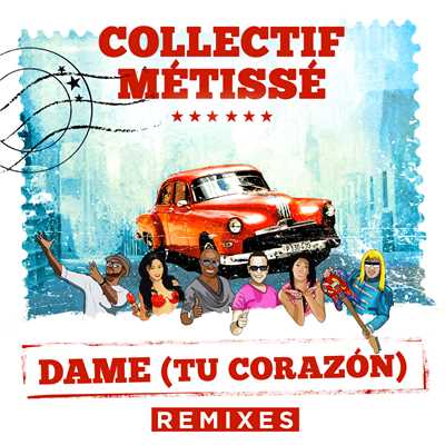 アルバム/Dame (Tu Corazon) (Remixes)/Collectif Metisse