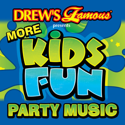 アルバム/Drew's Famous More Kids Fun Party Music/Drew's Famous Party Singers