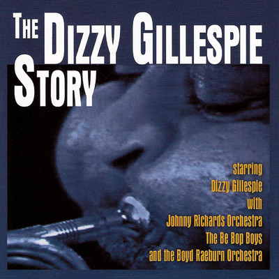 アルバム/The Dizzy Gillespie Story/ディジー・ガレスピー