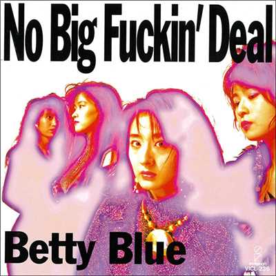 アルバム/No Big Fuckin' Deal/Betty Blue
