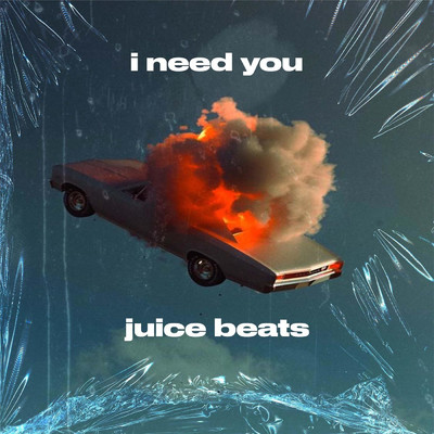 アルバム/I Need You/juice beats