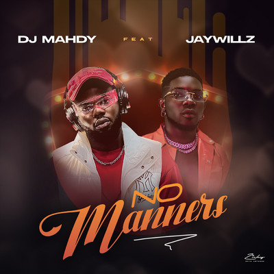 No Manners/DJ Mahdy & Jaywillz