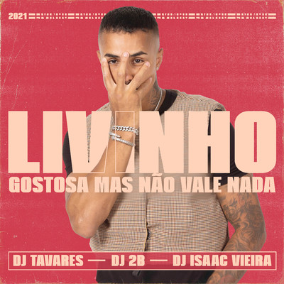 シングル/Gostosa Mas Nao Vale Nada (feat. Dj Tavares & DJ 2B & DJ Isaac Vieira)/Mc Livinho