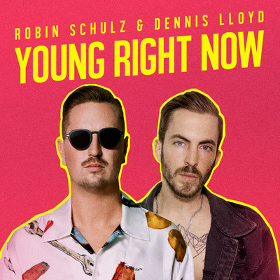 シングル/Young Right Now (Extended Mix)/Robin Schulz & Dennis Lloyd