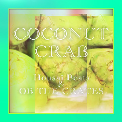 COCONUT CRAB/法斎Beats & OB THE CRATES