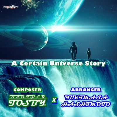 A Certain Universe Story/橋本 行正 & BROTHER TOSBY