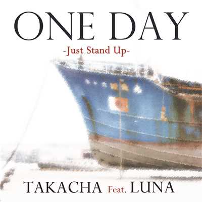 One Day -Just Stand Up-/TAKACHA Feat.LUNA