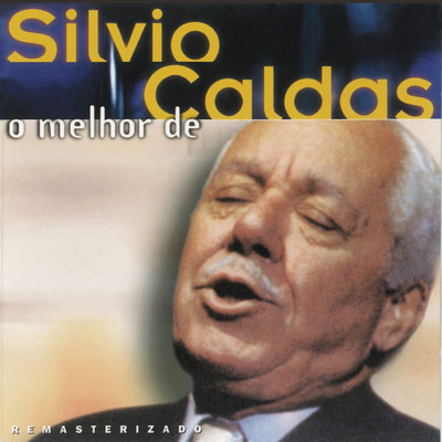 O Melhor De Silvio Caldas/Silvio Caldas