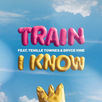 I Know/Train／Tenille Townes／Bryce Vine