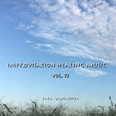 Improvisation Healing Music #677/Tata Yamashita
