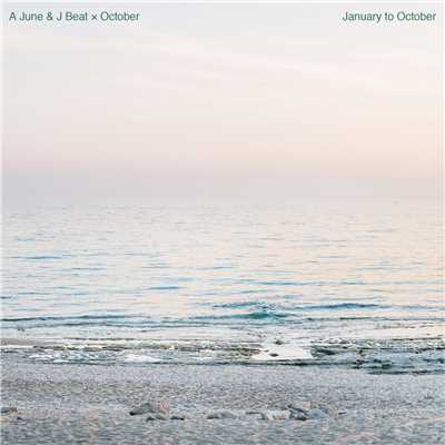 アルバム/January to October/A June & J Beat & October