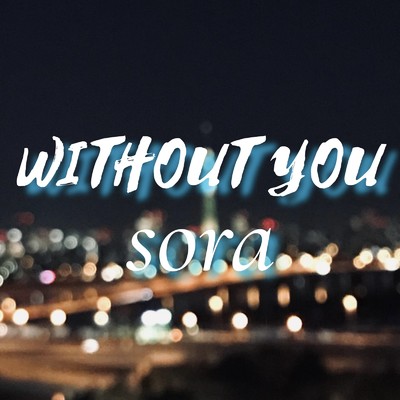 シングル/WITHOUT YOU/sora