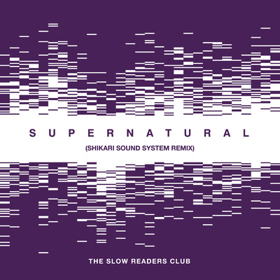 シングル/Supernatural (Shikari Sound System Remix)/The Slow Readers Club