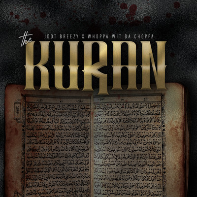 The Kuran (Explicit)/Jdot Breezy／Whoppa Wit Da Choppa