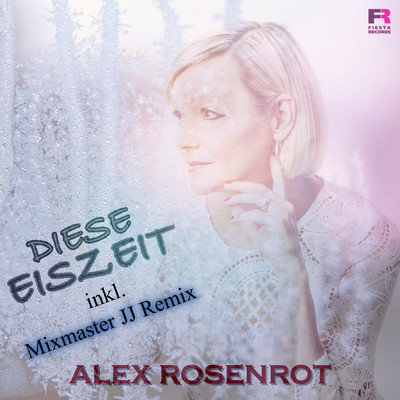 Diese Eiszeit (Mixmaster JJ Remix)/Alex Rosenrot