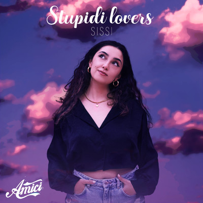 シングル/Stupidi lovers/Sissi