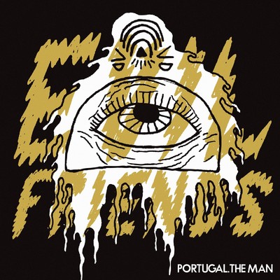 Evil Friends/Portugal. The Man