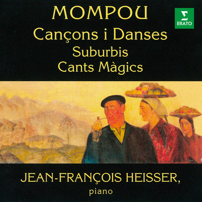 アルバム/Mompou: Cancons i Danses, Suburbis & Cants Magics/Jean-Francois Heisser