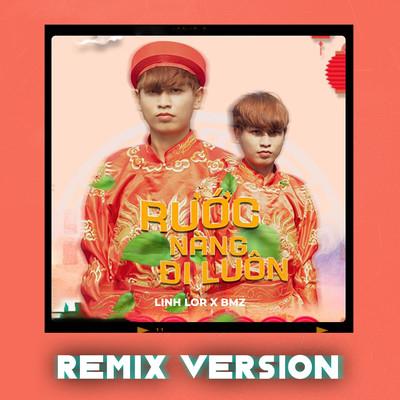 Ruoc Nang Di Luon (Remix Version)/Linh Lor & BMZ