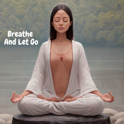 Breathe and Let Go: Mindful Meditations for Emotional Balance/Chakra Meditation Kingdom