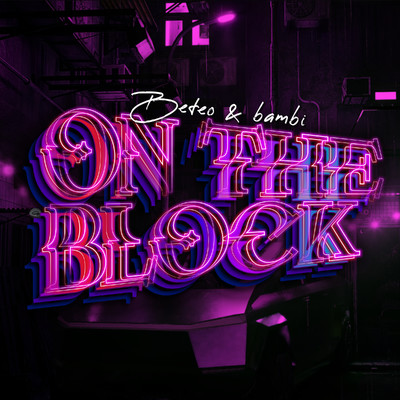 シングル/ON THE BLOCK/Beteo, bambi, Lot808, Deemz