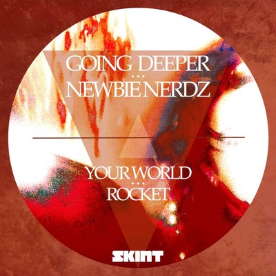 Your World ／ Rocket/Going Deeper & Newbie Nerdz