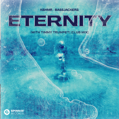 Eternity (with Timmy Trumpet) [Club Mix]/KSHMR & Bassjackers