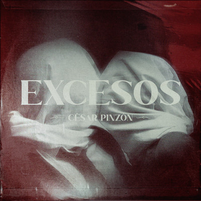 Excesos/Cesar Pinzon
