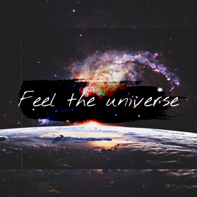 Feel the universe/月波 イロ