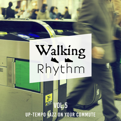 Walking Rhythm -Up-tempo Jazz on Your Commute- Vol.5/Cafe lounge Jazz／Hugo Focus