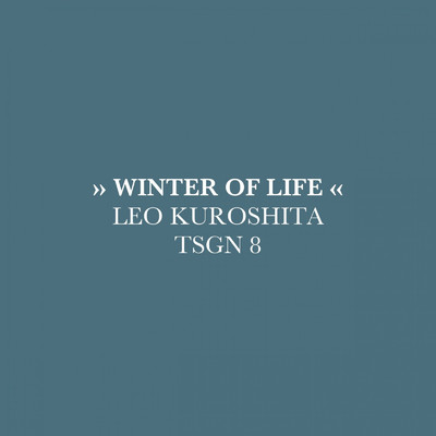 Winter Of Life/Leo Kuroshita