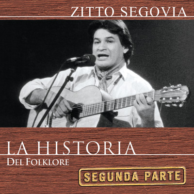アルバム/La Historia (2da Parte)/Zitto Segovia